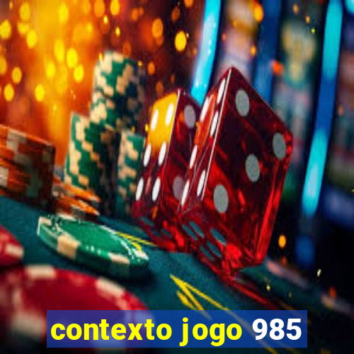 contexto jogo 985